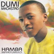Dumi Mkokstad  Zuhlale Nam' Mp3 Download