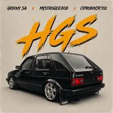 Groovy SA, MystroGee8O8 & Ciproboyjr’102  HGS Mp3 Download