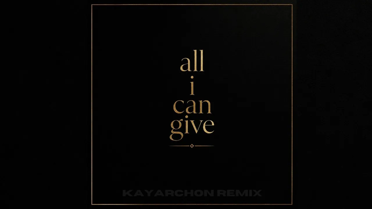 KayArchon All I can Give (KayArchon Remix) Mp3 Download