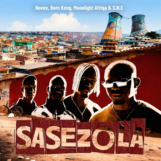 Novex SASEZOLA Ft. Born Kxng, MOONLIGHT AFRIQA & S.N.E Mp3 Download