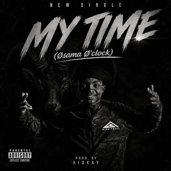 Osama Mchacho My Time(Osama O'clock) Ft. KidKay (Prod. Kidkay) Mp3 Download