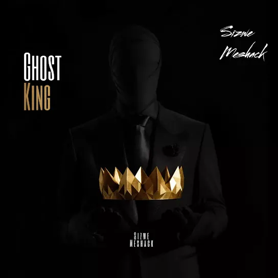 Sizwe Meshack Ghost King (The King Of Amapiano) Mp3 Download