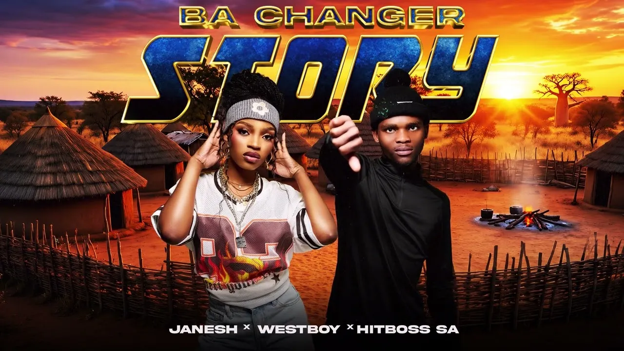 Janesh  Ba Changer Story  Janesh, Westboy & Hitboss SA Mp3 Download