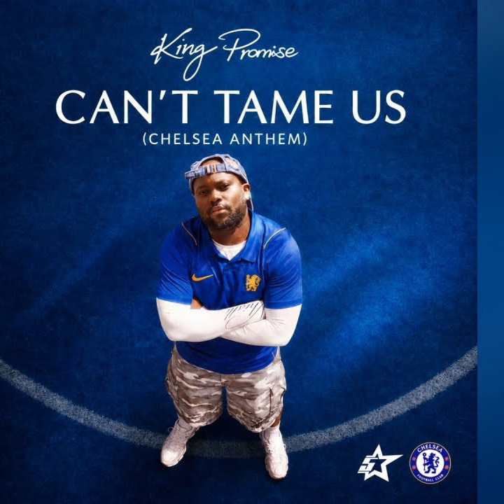 King Promise – Can't Tame Us (Chelsea Anthem)