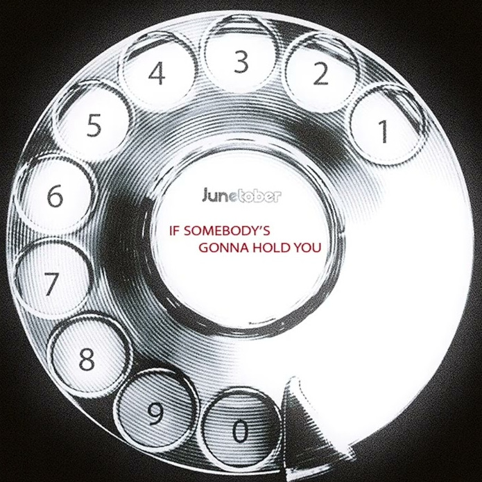 Junetober – If Somebody's Gonna Hold You