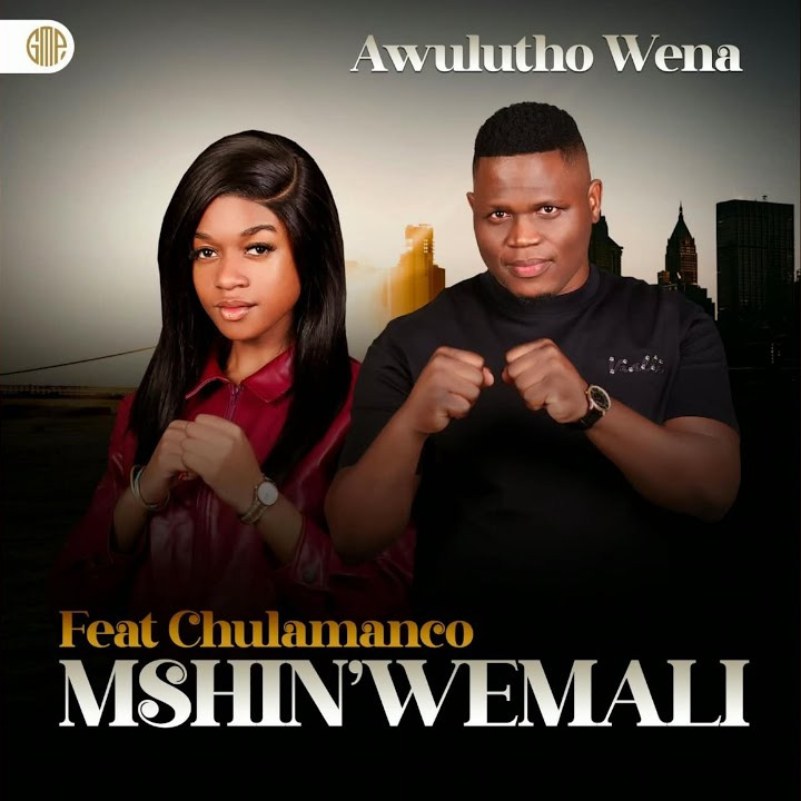 Mshinwemali – Awulutho Wena (with Chulumanco M) Ft. Chulumanco M